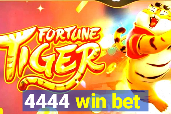 4444 win bet